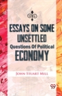 Image for Essays on Some Unsettled Questions of Political Economy