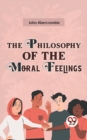 Image for Philosophy Of The Moral Feelings