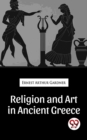 Image for Religion And Art In Ancient Greece