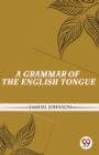 Image for A Grammar of the English Tongue