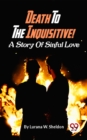 Image for Death To The Inquisitive! A Story Of Sinful Love