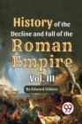 Image for History Of The Decline And Fall Of The Roman Empire Vol-3