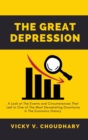 Image for The Great Depression : A Look at The Events and Circumstances That Led to One of The Most Devastating Downturns in The Economic History