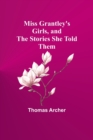 Image for Miss Grantley&#39;s Girls, and the Stories She Told Them