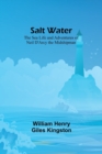 Image for Salt Water : The Sea Life and Adventures of Neil D&#39;Arcy the Midshipman