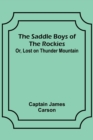 Image for The Saddle Boys of the Rockies; Or, Lost on Thunder Mountain