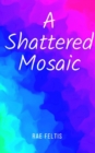Image for A Shattered Mosaic
