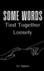 Image for Some Words Tied Together Loosely