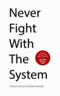 Image for Never Fight With The System