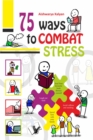 Image for 75 Ways To Combat Stress
