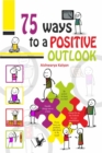 Image for 75 Ways to Positive Outlook