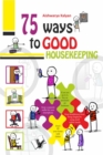 Image for 75 Ways To Good Housekeeping