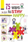 Image for 75 Ways To Stay Happy