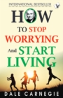 Image for How To Stop Worrying And Start Living