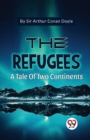 Image for The Refugees A Tale Of Two Continents