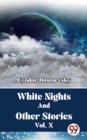 Image for White Nights And Other Stories Vol. 10