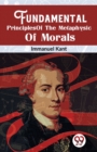 Image for Fundamental Principles Of The Metaphysic Of Morals