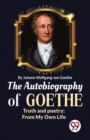 Image for The Autobiography of Goethe Truth and Poetry