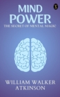 Image for Mind Power: The Secret of Mental Magic