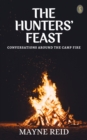 Image for Hunters&#39; Feast: Conversations Around the Camp Fire