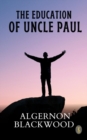 Image for Education of Uncle Paul