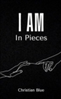 Image for I Am In Pieces