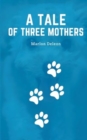 Image for A tale of three mothers