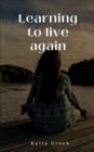 Image for Learning to live again