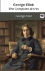 Image for George Eliot : The Complete Works