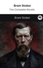 Image for Bram Stoker : The Complete Novels (The Greatest Writers of All Time Book 27)