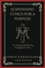Image for Suspending Ethics for a Purpose