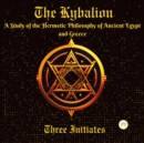 Image for Kybalion: A Study of the Hermetic Philosophy of Ancient Egypt and Greece
