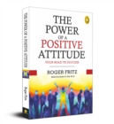 Image for Power of A Positive Attitude: Your Road To Success