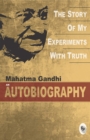 Image for Story Of My Experiments With Truth: Mahatma Gandhi, An Autobiography