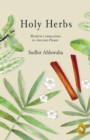 Image for Holy Herbs: Modern Connections to Ancient Plants