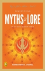 Image for Demystifying MYTHS &amp;amp; LORE In Sri Guru Granth Sahib: Way to God in Sikhism