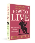 Image for How to Live - A Handbook of Stoic Philosophy