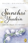 Image for Sunehri Yaadein: Lahore, Delhi and Beyond