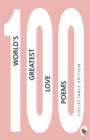 Image for 100 World&#39;s Greatest Love Poems: Collectable Edition