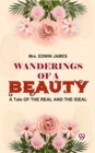 Image for Wanderings Of A Beauty, A Tale Of The Real And The Ideal