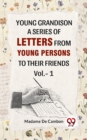 Image for Young Grandison A Series Of Letters From Young Persons To Their Friends. Vol 1