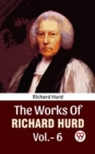 Image for Works Of Richard Hurd Vol 6