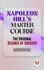 Image for Napoleon Hill&#39;S Master Course The Original Science Of Success
