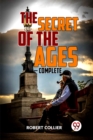 Image for The Secret of the  Ages ? Complete
