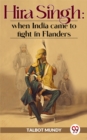 Image for Hira Singh : When India Came To Fight In Flanders