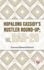 Image for Hopalong Cassidy&#39;S Rustler Round-Up; Or, Bar-20