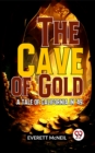 Image for Cave Of Gold A Tale Of California In &#39;49