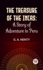 Image for Treasure Of The Incas: A Story Of Adventure In Peru