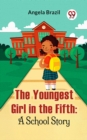 Image for Youngest Girl In The Fifth: A School Story