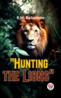 Image for &amp;quote;Hunting The Lions&amp;quote;